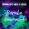 Kowalsky meg a Vega - Baraka - Áldás Rapszódia - Single